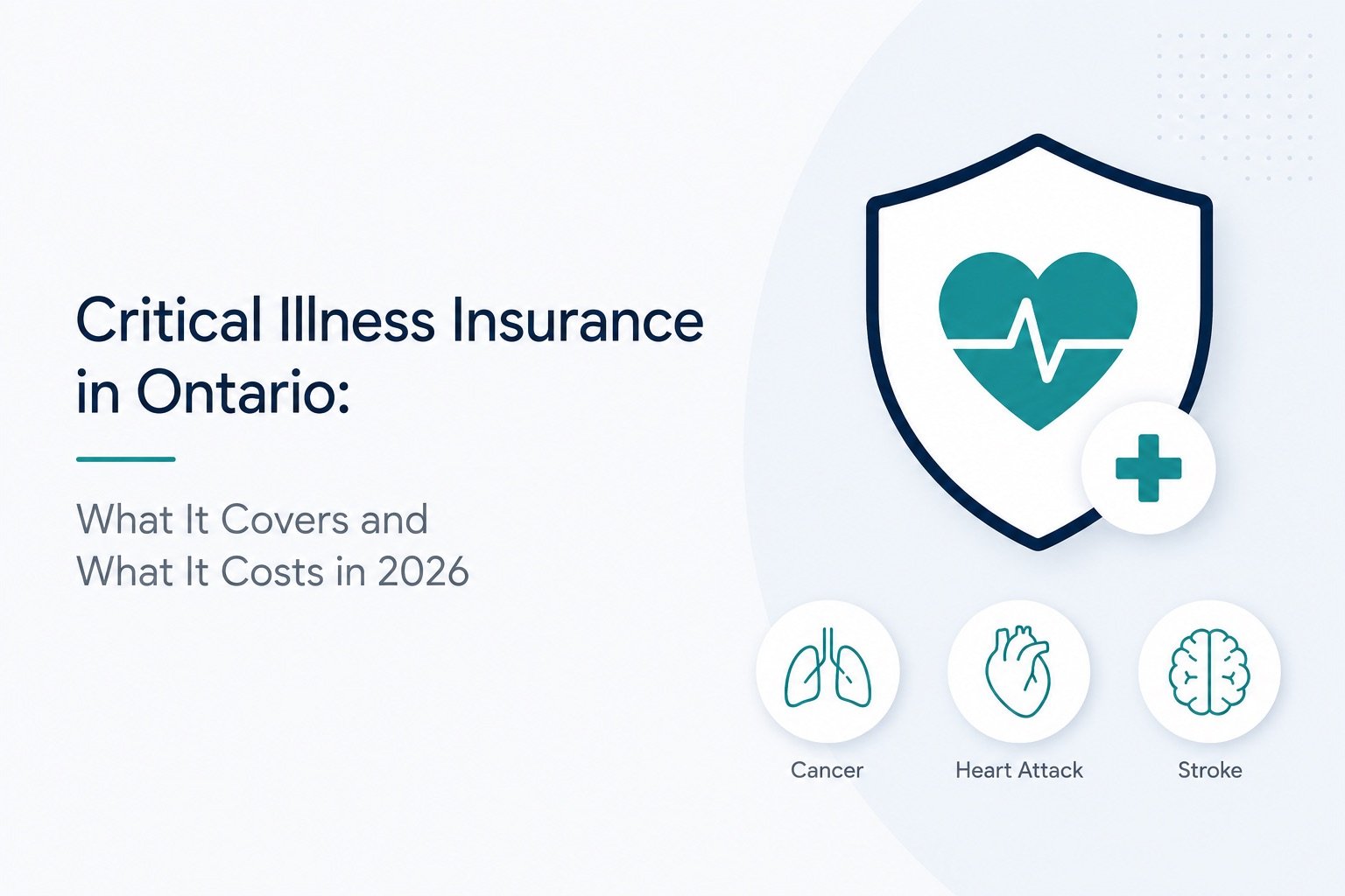 Critical Illness Insurance in Ontario: What It Covers and What It Costs in 2026